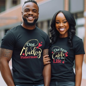 One Lucky Fisherman and Best Catch of His Life Shirts, Couples Shirts, Couples Matching Party Tees, Honeymoon Shirts, Anniversary Sweaters