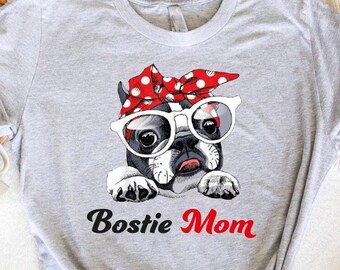 Boston Terrier Mom T-Shirt: Funny Dog Lover Gift
