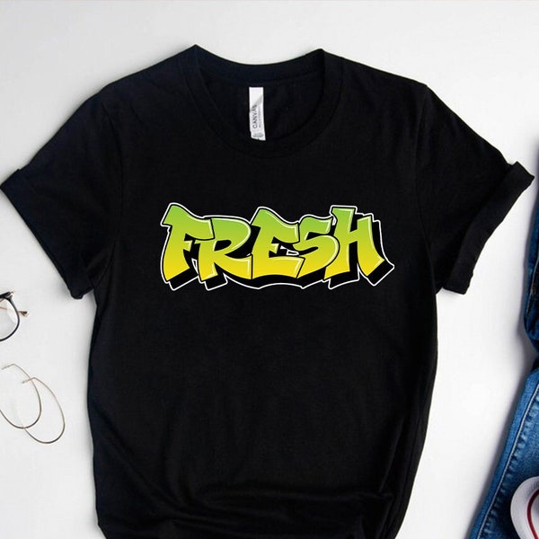 90's Hip Hop Shirt, Fresh T-Shirt, Fresh Graffiti Street Shirt, Hip Hop Culture T-Shirt, Hip Hop Lover Shirt, 90's Shirt, Funny Rap Shirt