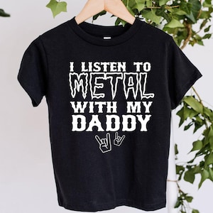 I Listen To Metal With My Daddy Shirt,Funny Metal T-Shirt,Funny Infant Baby Toddler Metal Shirts,Custom Metal Shirt,Born To Rock T-Shirt