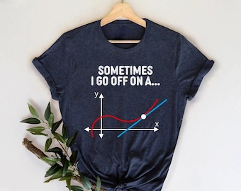 Funny Math Tangent T-Shirt, Math Teacher Gift, Algebra Tee