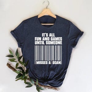 Funny Postal Shirt,It&#39;s All Fun and Games Until Someone Misses a Scan Shirt,Post Office Shirt,Post Office Attire Tee,Postman Gift
