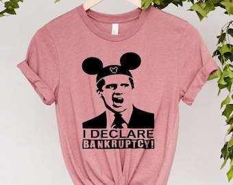 I Declare Bankruptcy Disneyworld Shirt,Funny Disney Shirt,Magic Kingdom Shirt,The Office Shirt,Disneyland Shirt,Mickey Ears,Michael Scott