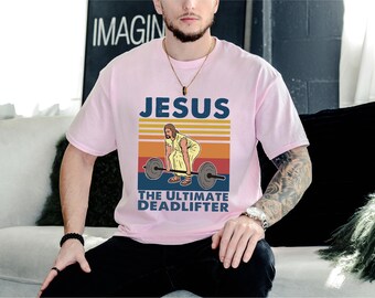 Christian Gym Humor T-Shirt, Funny Jesus Deadlifter Tee, Comfort Colors Weight Lifting Top