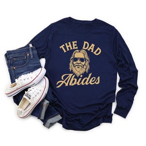 Funny Dad Shirt, The Dad Abides Tee, Movie Character Daddy Sweater