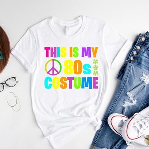 Retro 80s Costume Shirt: Eighties Party Tee, This is my Eighties Costume Bild 3