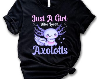Just A Girl Who Loves Axolotls T-shirt,Cute Axolotl Salamander Lover T-shirt,Adult Youth Kid Female Axolotl T-shirt Gift,Pet Lover Kid Tee