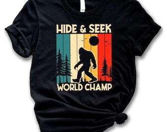 Bigfoot Hide & Seek World Champ T-Shirt: Funny Camping Hiking Tee