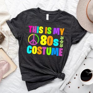 Retro 80s Costume Shirt: Eighties Party Tee, This is my Eighties Costume Bild 4