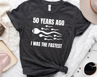 Funny Sperm Joke Birthday T-Shirt, 50th Birthday Gift For Men