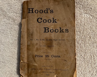 Antique 1888 Hood’s Cook Book – Vintage Culinary & Medical History, Lowell MA