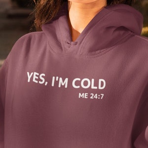 Sí, tengo frío. A mí. Sudadera con capucha de mezcla pesada unisex 24:7, regalo con capucha, regalo para niña. Siempre frío. Salmo y verso