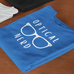 Optical Nerd shirt optician apprentice lab tech optometrist ophthalmologist frame buyer gift