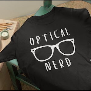 Optical Nerd shirt optician apprentice lab tech optometrist ophthalmologist frame buyer gift