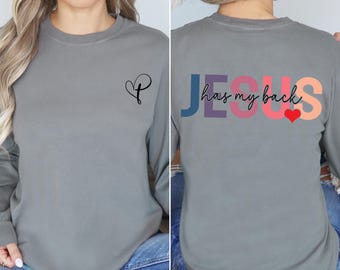 Jesus Has My Back Shirt, Comfort Colors long sleeve,I Love Jesus,Faith Shirt,Christian Gift, Christian Shirts, Religious Tee,made to worship