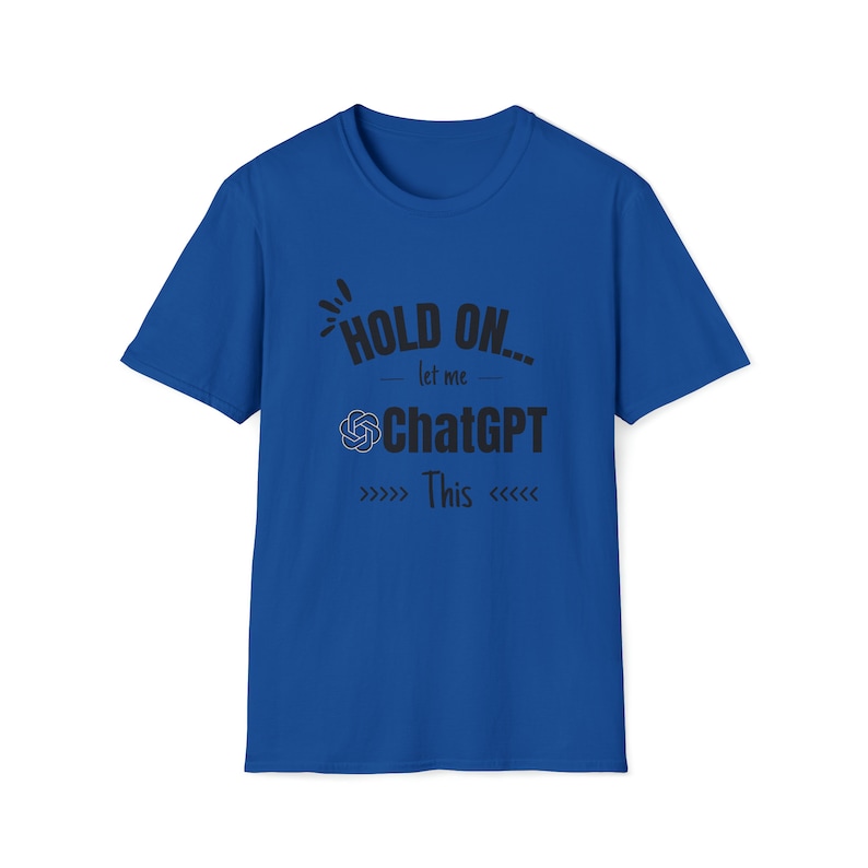 ChatGPT, ChatGPT shirt, Hold on let me ChatGPT this shirt, Funny Sarcastic shirt, funny shirt, Everyday t-shirt, Overthink shirt,introvert image 8