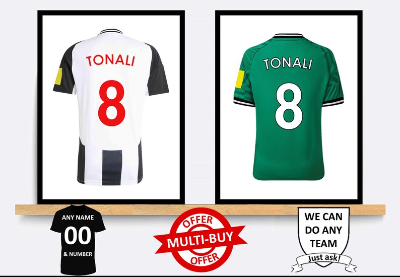 May include: Two framed images of football jerseys with the name "TONALI" and the number "8" on the back. The jersey on the left is black and white striped, while the jersey on the right is green. The images are displayed on a wooden shelf with a black and white jersey with the number "00" and the text "ANY NAME & NUMBER" below the left image. A red and white multi-buy offer sticker is below the left image. A white shield with the text "WE CAN DO ANY TEAM Just ask!" is below the right image.