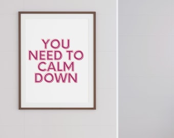 You Need To Calm Down Poster