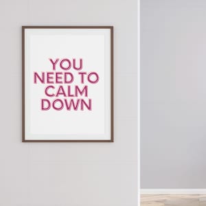 You Need To Calm Down Poster