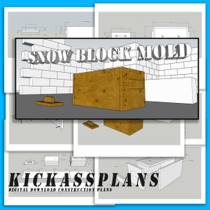 May include: A wooden snow block mold with the text "SNOW BLOCK MOLD" in a 3D font. The image also includes the text "KICKASSSPLANS DIGITAL DOWNLOAD CONSTRUCTION PLANS". The mold is rectangular and appears to be made of plywood.
