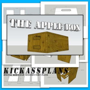 May include: A collection of construction plan diagrams, featuring a central image of a wooden box labelled "THE APPLE BOX." The box has hand-holds cut into the sides. The text "KICKASSSPLANS" and "DIGITAL DOWNLOAD CONSTRUCTION PLANS" are also visible.
