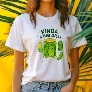 Kinda a Big Dill T-Shirt, Fun Pickle Humor Tee, Unisex Short Sleeve Shirt, Cute Gift for Foodies, Casual Wear for Every Day