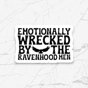 Emotionally Wrecked By The Ravenhood Men Sticker, Bookish Sticker, Kindle Stickers, Romance Books