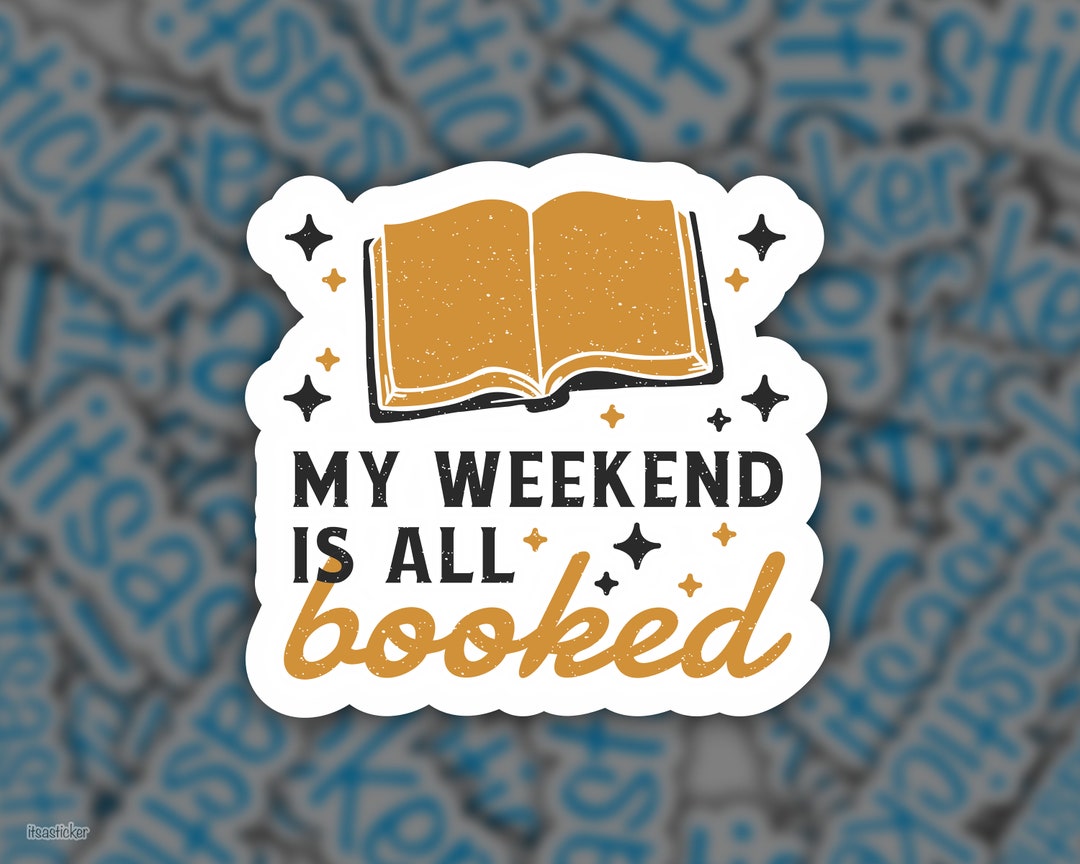My Weekend is All Booked Sticker | Ideal Gift for Book Lovers, Reading ...