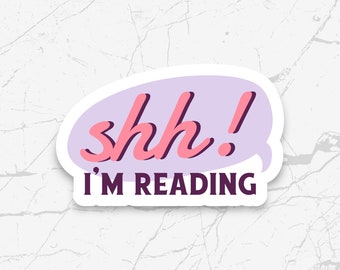 Shh! I’m Reading Sticker, Book Lover, Reading, Bookish, Kindle Stickers