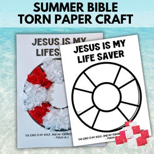 May include: Two white paper crafts with the text "JESUS IS MY LIFES" and "JESUS IS MY LIFE SAVER". One craft has a red and white paper life preserver. The other craft has a black outline of a life preserver. The text "SUMMER BIBLE TORN PAPER CRAFT" is at the top.