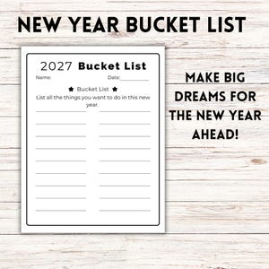 May include: A white 2027 bucket list printable template with black text. The document features fields for name and date, two star icons, and two columns of horizontal lines for writing goals. The text reads NEW YEAR BUCKET LIST and MAKE BIG DREAMS FOR THE NEW YEAR AHEAD!