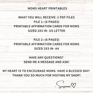 Puede incluir: Cartas de afirmaci&oacute;n imprimibles para mam&aacute;s. La descarga digital incluye dos archivos PDF, cada uno con seis p&aacute;ginas. Las tarjetas tienen un tama&ntilde;o de 2x3 pulgadas y est&aacute;n disponibles en los formatos US Letter y A4. El texto dice "MOMS HEART PRINTABLES" y "MY HEART IS TO ENCOURAGE MOMS. HAVE A BLESSED DAY! THANK YOU SO MUCH FOR VISITING MY SHOP! - Suzanne"