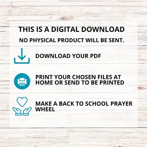 May include: Digital download graphic with text: "THIS IS A DIGITAL DOWNLOAD, NO PHYSICAL PRODUCT WILL BE SENT." Instructions include downloading a PDF, printing files at home or sending them to be printed, and making a back to school prayer wheel.