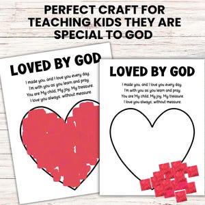 May include: Two white sheets with the text "LOVED BY GOD" and a heart outline. One heart is filled with red paper pieces. The text reads: "I made you, and I love you every day. I'm with you as you learn and pray. You are My child. My joy. My treasure. I love you always, without measure."