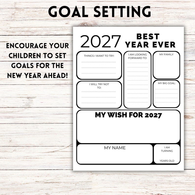 May include: A white goal setting worksheet for 2027 with black text and borders. It includes sections for things to try, things to avoid, family, big goals, and wishes. The page features headers like 2027 Best Year Ever, My Name, and I Am Turning Years Old.
