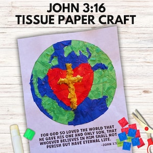 May include: A colorful tissue paper craft with the text "JOHN 3:16 TISSUE PAPER CRAFT". The artwork depicts a globe with green and blue continents, a red heart, and a yellow cross. The text "FOR GOD SO LOVED THE WORLD..." is also visible.