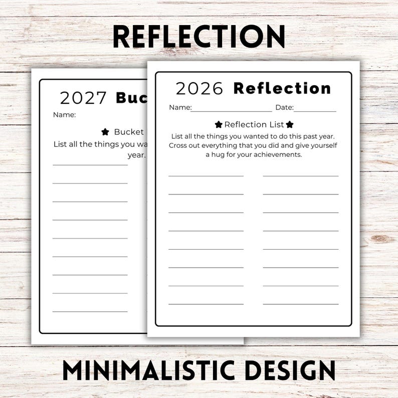 May include: Two white paper sheets with black text and lines. The right sheet is titled 2026 Reflection with fields for name and date, and a reflection list. The left sheet is titled 2027 Bucket List with fields for name and date, and a bucket list.