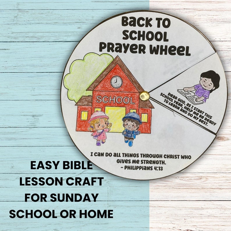 May include: A circular craft titled "Back to School Prayer Wheel" with a schoolhouse illustration and children. The text includes "Easy Bible Lesson Craft For Sunday School or Home" and an inspirational quote. The craft is colorful.