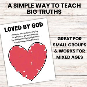 May include: A white paper with the text "LOVED BY GOD" and a red heart illustration. The text reads "A SIMPLE WAY TO TEACH BIG TRUTHS" and "GREAT FOR SMALL GROUPS & WORKS FOR MIXED AGES."