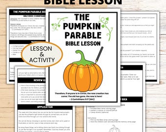 May include: A printable Bible lesson for kids about the parable of the pumpkin. The lesson includes a coloring page with a pumpkin and the Bible verse "Therefore, if anyone is in Christ, the new creation has come: The old has gone, the new is here! - 2 Corinthians 5:17 (NIV)".