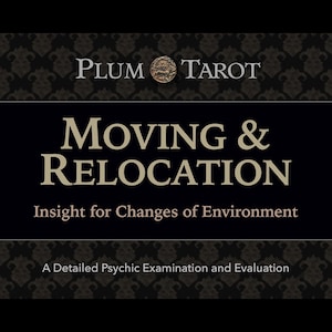 Könnte beinhalten: Dunkles Bild mit dem Text "PLUM TAROT" oben. Die Worte "MOVING & RELOCATION" sind prominent dargestellt. Darunter steht der Text "Insight for Changes of Environment" und "A Detailed Psychic Examination and Evaluation".