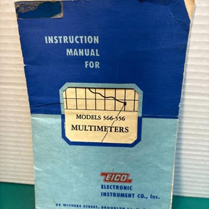May include: Vintage instruction manual for multimeters, featuring a blue and light blue cover. The cover reads "INSTRUCTION MANUAL FOR MODELS 566-556 MULTIMETERS" and includes the "EICO ELECTRONIC INSTRUMENT CO., Inc." logo and address.