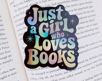 Just a girl who loves books holographic sticker l kindle sticker