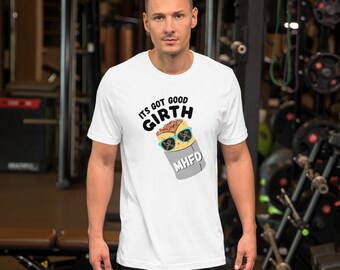 Its Got Good Girth Unisex t-shirt