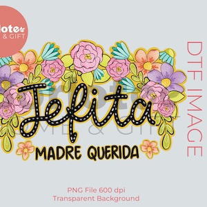 Fête des Mères PNG, Jefita, transferts DTF, prêt à imprimer, transfert de T-shirt, Direct to Film, Madre PNG, Dia de las madres, Mama Mexicana.