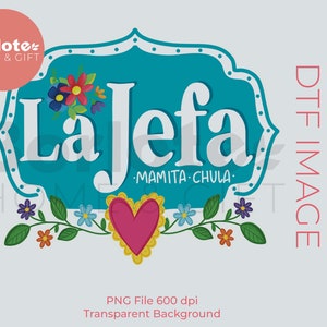 Moederdag PNG, La Jefa, DTF-overdrachten, klaar om af te drukken, T-shirtoverdracht, direct op film, Mamita-png, Dia de las madres, Mama Mexicana.