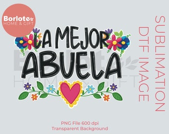 Mother's day PNG, La mejor Abuela, DTF Transfers, Ready to Print, T-shirt transfer, Direct to Film, la mejor abuela PNG, Abuela Mexicana