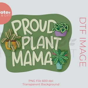 Fête des mères PNG, transferts DTF, prêt à imprimer, transfert de T-shirt, transfert à chaud, film direct, fière plante mama PNG.