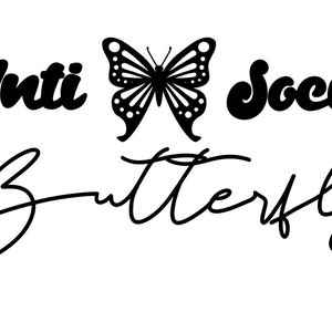 Anti Social Butterfly SVG and PNG/ Decal/ Sticker