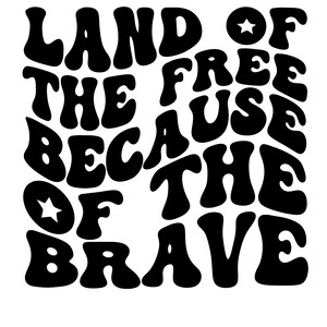 Land Of The Free Because Of The Brave SVG and PNG/ Decal/ Sticker